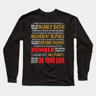 Insanely Idiotic Long Sleeve T-Shirt